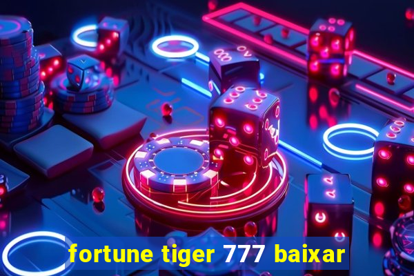 fortune tiger 777 baixar